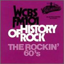 History of Rock: The Rockin' 60's - WCBS FM 101