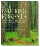 The Enduring Forests: Northern California, Oregon, Washington, British Columbia, and Southeast Alaska
