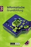 Produkt-Bild: Duden Informatische Grundbildung - Sekundarstufe I: Band 3: 9./10. Schuljahr - Sch&uuml;lerbuch mit CD-ROM