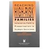 Reaching High-Risk Families: Intensive Family Preservation in Human Services (Modern Applications of Social Work)