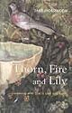 Thorn, Fire and Lily: Gardening with God in Lent and Easter