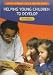 Helping Young Children to Develop (Introduction To Child Care Series)