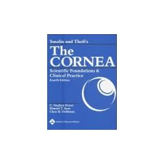 Smolin and Thoft's The Cornea: Scientific Foundations and Clinical Practice