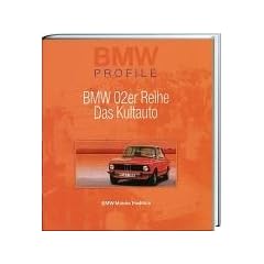 BMW Profile, Bd.3, BMW 02er Reihe, Das Kultauto