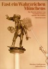 Produkt-Bild: Fast ein Wahrzeichen M&uuml;nchens. Die Moriskent&auml;nzer von Erasmus Grasser und ihre Rezeption