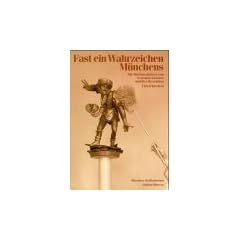 Fast ein Wahrzeichen M�nchens. Die Moriskent�nzer von Erasmus Grasser und ihre Rezeption