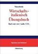 Wirtschaftsitalienisch-�bungsbuch: Buch mit zwei Audio-CD's
