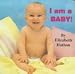 Books : I Am a Baby! (Photo Board Books)