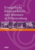 Produkt-Bild: Evangelische Klosterschulen und Seminare in W&uuml;rttemberg. Lernen - Wachsen - Leben. 1556 - 2006
