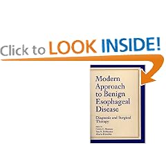 Modern Approach to Benign Esophageal Disease: Diagnosis and Surgical Therapy by Bremner, M.D. Alberto Peracchia, M.D. Tom R. DeMeester and M.B. Cedric G. Bremner