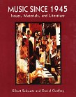 Music Since 1945: Issues, Materials, and Literature Music Since 1945: Issues, Materials, and Literature