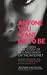 Anyone You Want Me to be: A Shocking True Story of Sex and Death on the Internet