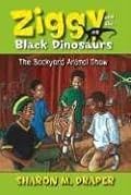 The Backyard Animal Show (Ziggy and the Black Dinosaurs)