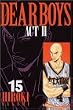 Dear boys�\Act II (15) (�u�k�ЃR�~�b�N�X�\Monthly shonen magazine comics (KCGM899))