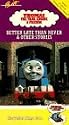 Thomas The Tank Engine & Friends - Better Late Than Never [VHS]