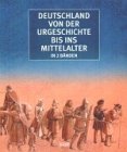 Produkt-Bild: Deutschland von der Urgeschichte bis ins Mittelalter, 2 Bde.