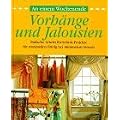 An einem Wochenende, Vorh�nge und Jalousien - Einfache Schritt-f�r-Schritt-Projekte f�r maximalen Erfolg bei minimalem Einsatz