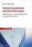 Testtraining Banken und Versicherungen. Einstellungs- und Eignungstests erfolgreich bestehen