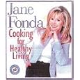 JANE FONDA: COOKING FOR HEALTHY LIVING
