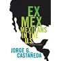 Ex Mex: From Migrants to Immigrants