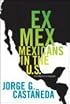 Ex Mex: From Migrants to Immigrants