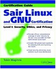 Sair Linux and Gnu Certification: Level 1 : Security, Ethics & Privacy (Sair Linux and GNU Certification: Level 1)
