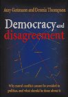 Democracy and Disagreement Amy Gutmann, Dennis Thompson