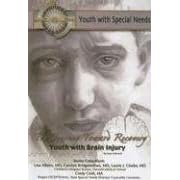 The Journey Toward Recovery: Youth With Brain Injury (Youth With Special Needs)