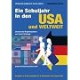 Ein Schuljahr in den USA und weltweit 2010/2011: Austausch-Organisationen auf dem Pr�fstand: Infos zu �ber 70 Anbietern