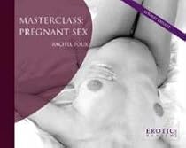 Pregnant Sex (Masterclass)