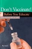 Don t Vaccinate! Before You Educate