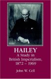Hailey: A Study in British Imperialism, 18721969