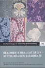 Produkt-Bild: Geschichte braucht Stoff, Stoffe machen Geschichte