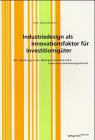 Industriedesign Also Innovationsfaktor Fur Investitionsguter