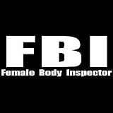 FBI Female Body Inspector T-shirt Oneliner
