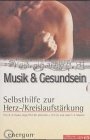 Musik und Gesundsein - Selbsthilfe zur Herz- und Kreislaufst&auml;rkung - 2 CDs - Hans-Helmut Decker-Voigt, Friedrich-Karl Maetzel, Hans-Helmut Decker- Voigt