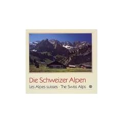 Die Schweizer Alpen. Les Alpes suisses. The Swiss Alps