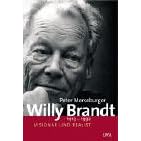 Willy Brandt: 1913 - 1992. Vision�r und Realist