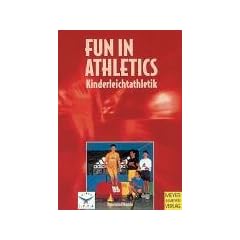 Fun in Athletics. Neue Wege in der Kinderleichtathletik