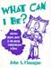 Search : What Can I Be: Exercises, Prayers, Poetry and Role-Playing to Help Kic Grow in Christ