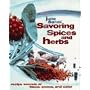 Savoring Spices and Herbs: Recipe Secrets of Flavor, Aroma, and Color