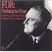 FDR:NOTHING TO FEAR