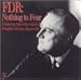 FDR:NOTHING TO FEAR