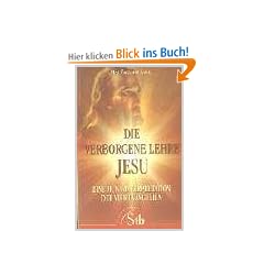 Die verborgene Lehre Jesu: Eine Huna in der Interpretation der vier Evangelien