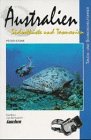 Australien. Tauch- und Schnorchelf�hrer. S�dostk�ste und Tasmanien
