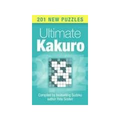 Ultimate Kakuro: 201 New Puzzles (by bestselling sudoku author)