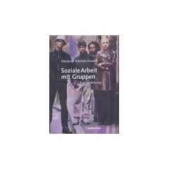 Soziale Arbeit mit Gruppen. Eine Einf�hrung