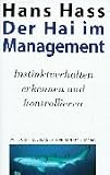 Hans Hass: Der Hai im Management. Instinktverhalten erkennen und kontrollieren