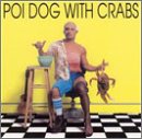 Poi Dog with Crabs