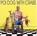 Poi Dog with Crabs